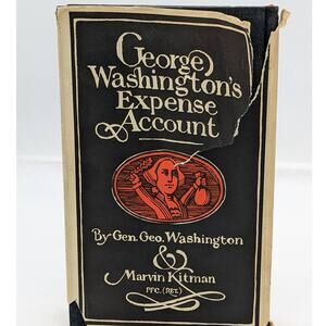 George Washington Expense Account By General Washington & Marvin Kitman 1970